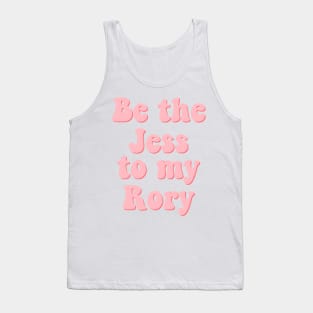 Be the Jess to my Rory Tank Top